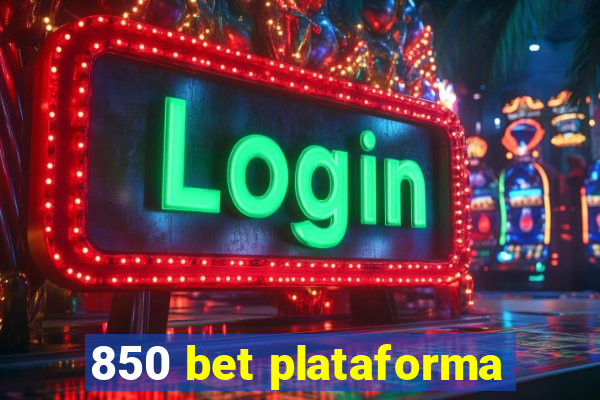 850 bet plataforma